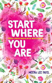 Start where you are : sebuah catatan harian untuk menyelami diri