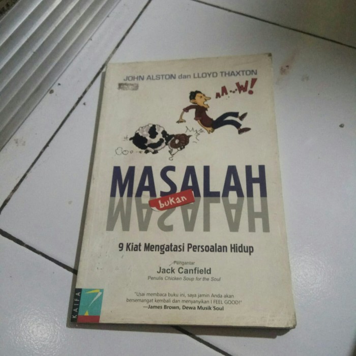 Masalah bukan masalah : 9 Kiat Mengatasi Persoalan Hidup