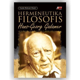 HERMENEUTIKA FILOSOFIS HANS-GEORG GADAMER : Hans - georg gadamar