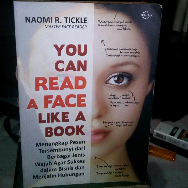 You can read a face like a book : Menangkap Pesan Tersembunyi dari Berbagai Jenis Wajah Agar Sukses Dalam Bisnis dan Menjalin Hubungan