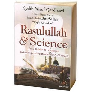 Rasulullah & science : Ilmu , belajar , & pengajaran dari pandang rasulullah ( as sunnah )