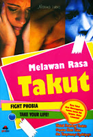 Melawan Rasa Takut : Fight Phobia Take Your Life!
