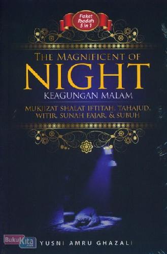 Magnificent of Night, Keagungan Malam : mukjizat shalat iftitah, tahajud, witir, sunah fajar dan subuh