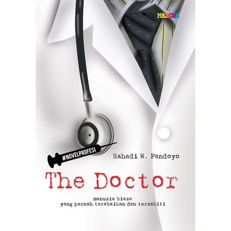 The doctor / Rahadi W. Pandoyo ; editor, Itanov