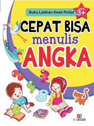Buku latihan anak pntar : Cepat bisa menulis angka usia 3+
