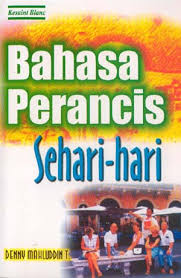 Bahasa Perancis sehari-hari / Denny Mahluddin T. ; editor, Risqa