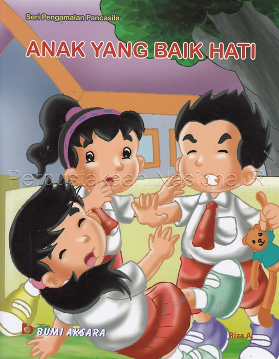 Anak yang Baik Hati : Seri pengamalan pancasila