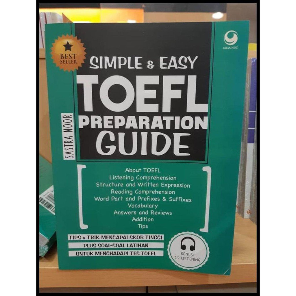 Simple & Easy TOEFL Preparation Guide : Tips & Trik Mencapai Skor Tinggi Plus Soal-Soal Latihan untuk Menghadapi Tes TOEFL