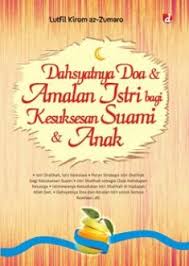 Dahsyatnya Doa dan Amalan Istri Bagi Kesuksesan Suami dan Anak