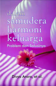 Dalam Samudera Harmoni Keluarga : Problem dan Solusinya