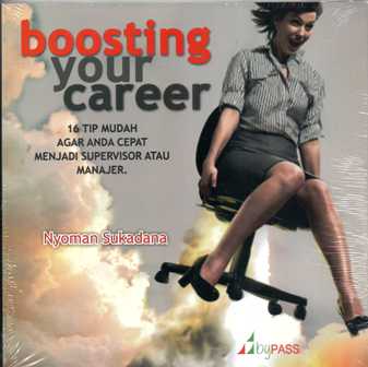 Boosting Your Career / Nyoman Sukadana