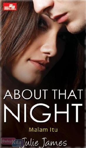 About that night / Julie James ; alih bahasa, Kania Dewi