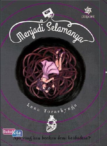 Menjadi Selamanya : Apa yang kau berikan demi keabadian