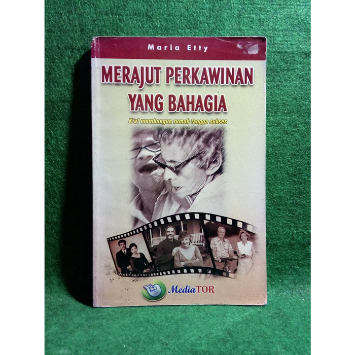 Merajut perkawinan yang bahagia : Kiat Membangun Rumah Tangga Sukses