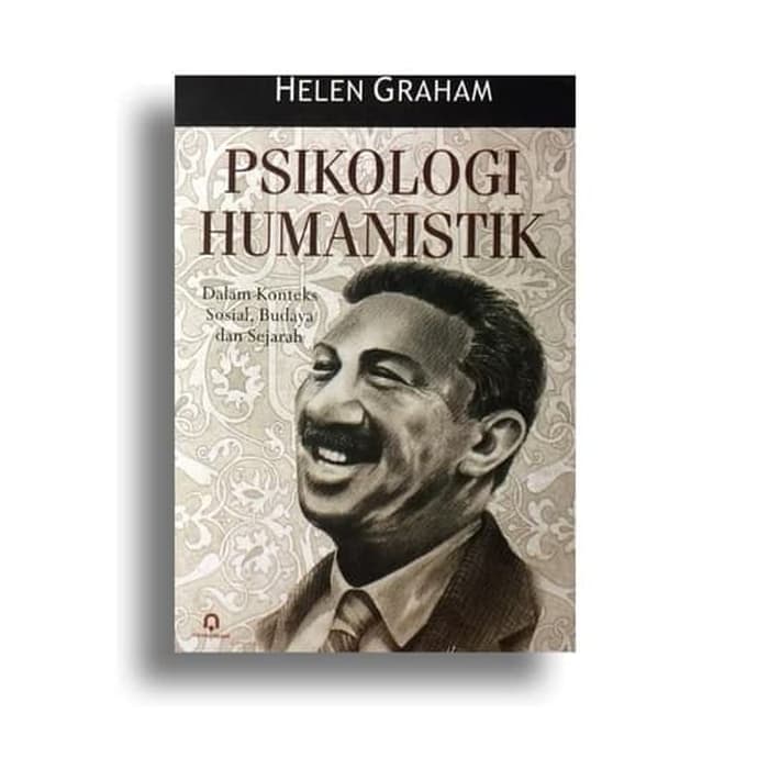 Psikologi Humanistik : Dalam Konteks Sosial, Budaya, dan Sejarah