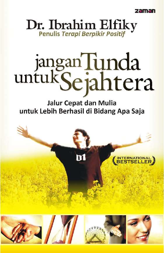 Jangan Tunda Untuk Sejahtera : Jalur Cepat dan Mulia untuk Lebih Berhasil di Bidang Apa Saja