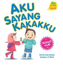 Seri Anak Hebat : Aku Sayang Kakakku