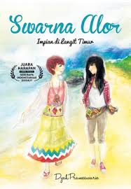 Swarna alor :  impian di langit timur / Dyah Prameswarie