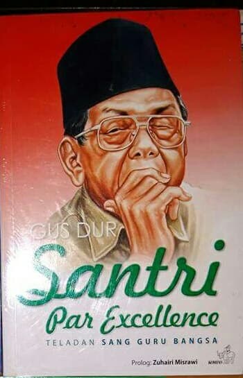 Gus Dur Santri Par Excellent