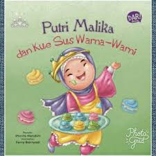 Baby Islamic Princess:Putri Malika dan Kue Sus Warna-Warni / Shinta Handini
