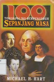 100 Tokoh paling Pengaruh Sepanjang Masa : Michael H Hart; Editor. Sigit Suryanto, Lyndon Saputra