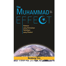 The Muhammad Effect : Getaran yang dirindukan sekaligus ditakuti