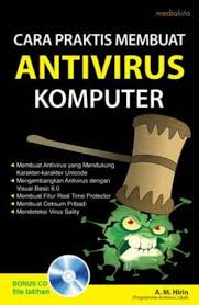 Cara Praktis Membuat Antivirus Komputer / A. M. Hirin, Penyunting, Irwan Rouf; Desain Cover, Budi Setiawan; Penata Letak, C. Amri; Ilustrasi Cover, woewchikyury.