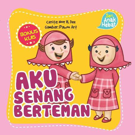 Seri Anak Hebat: Aku Senang Berteman