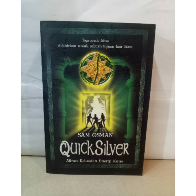 Quicksilver, :  Aliran Kekuatan Energi Kuno / Sam Osman ; penerjemah, Fe Fang ; editor, D. Kurniawan