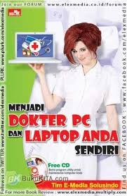 Menjadi Dokter PC dan Laptop Anda Sendiri