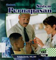 Sistem Pernapasan / Kristin Petrie; Penerjemah, Santi Hendrawan