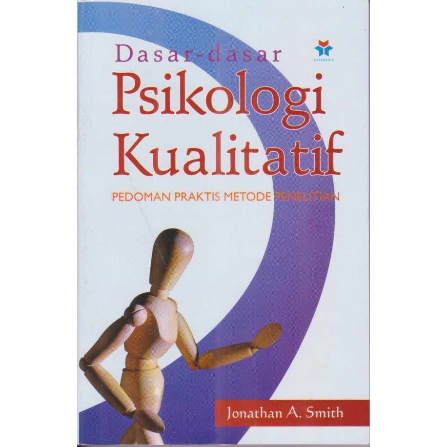 Dasar-dasar psikologi kualitatif : pedoman praktis metode peneliatian