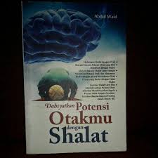 Dahsyatkan Potensi Otakmu dengan Shalat