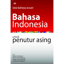 Tata bahasa acuan bahasa Indonesia :  untuk penutur asing / Djoko Kentjono ... [ et al.]