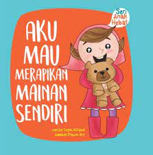 Seri Anak Hebat: Aku Mau Merapikan Mainan Sendiri