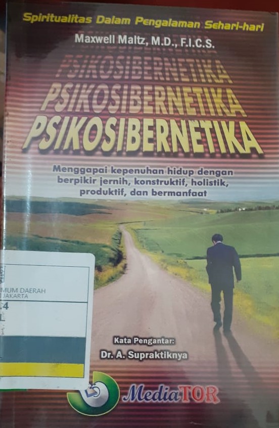 Psikosibernetika :  Spiritual Dalam Pengalaman Sehari-hari / Maxwell Maltz