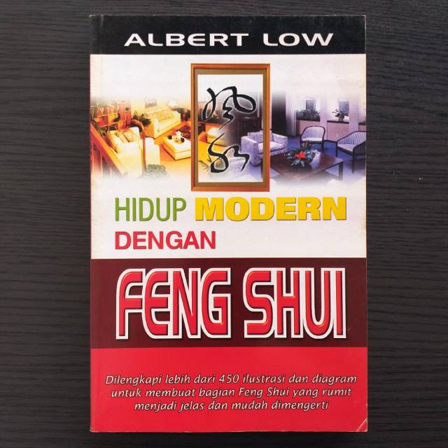 Hidup modern dengan feng shui : Dilengkapi Lebih dari 450 Ilustrasi dan diagram untuk membuat bagian Feng Shui yang rumit menjadi jelas dan mudah mengerti