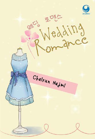 Wedding romance / Chairun Najmi ; editor, Anin Patrajuangga