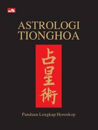 Astropologi Tionghoa :  Panduan Lengkap Horoskop / Penulis: James Trapp