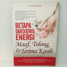 Betapa Dahsyatnya Energi Maaf, Tolong, & Terima Kasih