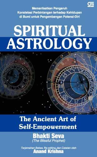 Spritual astrology : The Ancient Art of Self- Empowerment