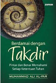 Berdamai Dengan Takdir : Pintar Dan Memahami Setiap Ketentuan Tuhan