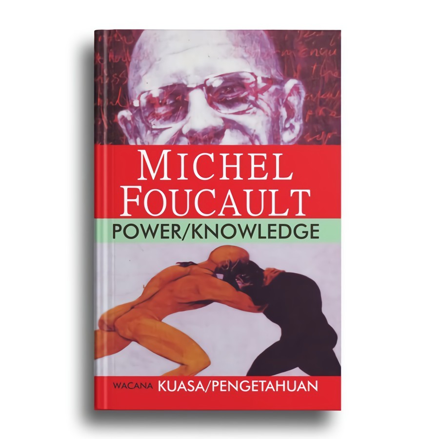 Power/ Knowledge : Wacana Kuasa/ Pengetahuan