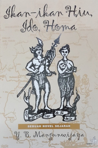 Ikan-Ikan Hiu, Ido, Homa ( Sebuah Novel Sejarah )