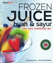 Frozen juice buah & sayur: : cara baru menikmati jus