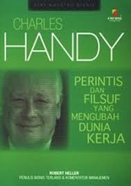 Charles Handy Perintis dan Filsuf yang Mengubah Dunia Kerja
