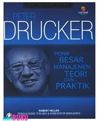 Peter Drucker : Pionir Besar Manajemen Teori dan Praktik