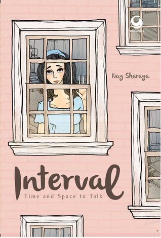 Interval / Nay Sharaya ; editor, Anin Patrajuangga ; ilustrator, Lisa Fajar Riana