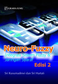 NEURO-FUZZY : Integrasi Sistem Fuzzy dan Jaringan Syaraf Edisi 2