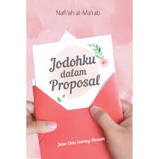 Jodohku dalam Proposal : Jalan cinta Seorang murabbi